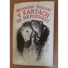Miroslav Sehnal - V kartách se nepodvádí